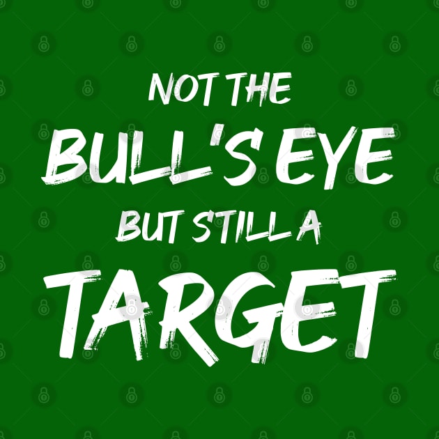 Not the Bullseye but Still a Target | Quotes | Green by Wintre2