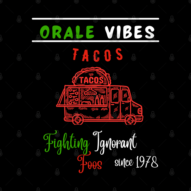 Orale Vibes Tacos by Thread Vibez