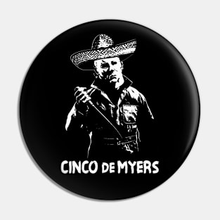 MICHAEL MYERS - Cinco de Myers Pin