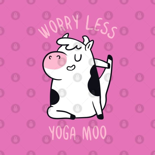 Worry Less Yoga Moo by huebucket