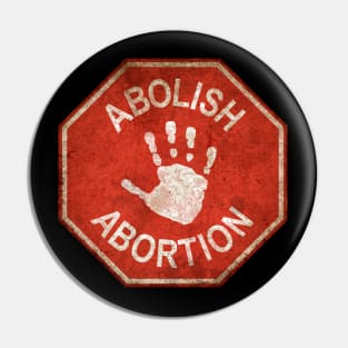 Abolish Abortion - Stop - Front - Red Pin