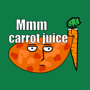 Mmm Carrot Juice T-Shirt