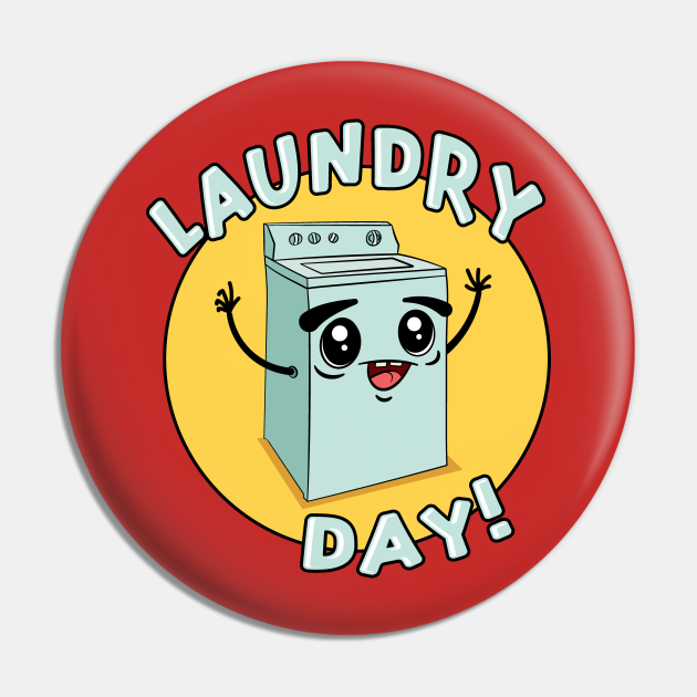 Laundry Day Cute Kawaii Washing Machine Laundry Day Pin TeePublic