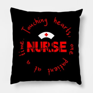 Nurse: Touching Hearts One Patient At A Time Pillow