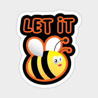 Let It Bee Magnet