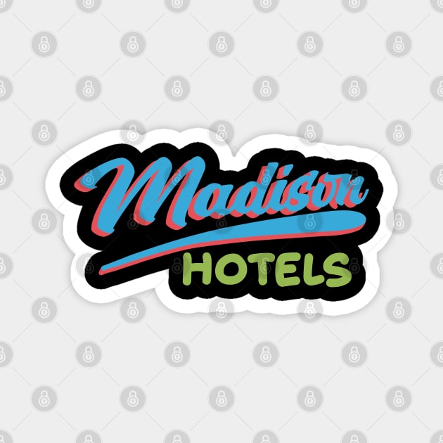 Madison Hotels Magnet by theyoiy