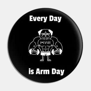 Weight lifting shirt-Everyday is arm day Pin