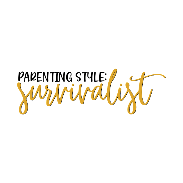 Parenting style : Survivalist by Coral Graphics