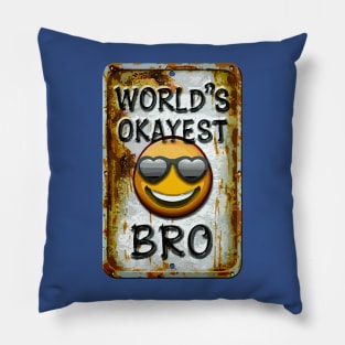 "Bro-tastic Mediocrity: Okayest Edition"- Funny Brother Family Pillow