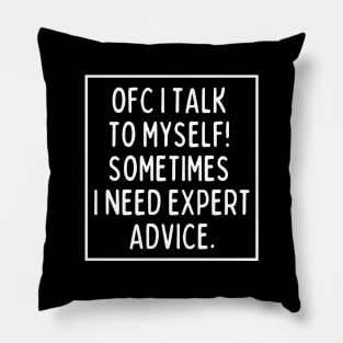 Sometimes, I need expert advice. Pillow