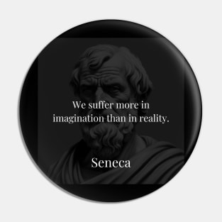 Seneca's Insight: The Weight of Imagined Suffering Pin