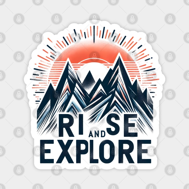 Rise and Explore – Adventure Mountain Hiking Graphic Gift Magnet by MakerMind8.2