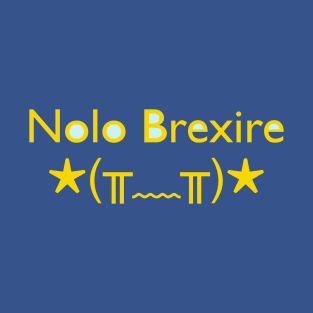 Nolo Brexire (I don't want to Brexit) T-Shirt