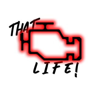 That Check Engine Light Life! V2 T-Shirt