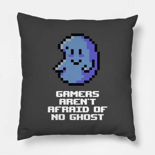 Gamers aren't afraid of no ghost Pillow by Scofano