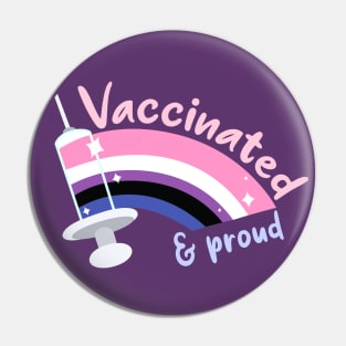 Vaccinated & proud (genderfluid) Pin