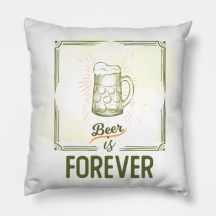 Beer Is Forever Pillow