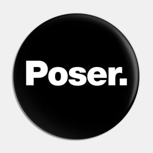 The word Poser. Pin