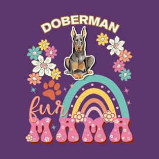 Doberman Fur Mama, Doberman For Dog Mom, Dog Mother, Dog Mama And Dog Owners T-Shirt