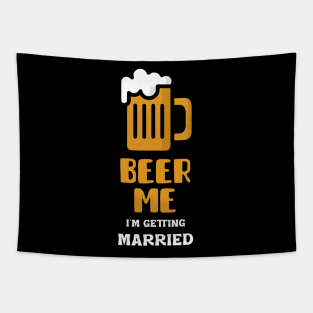 Beer Me I'm Getting Married Tapestry