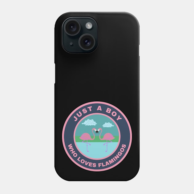 Just a boy who loves Flamingos Phone Case by InspiredCreative