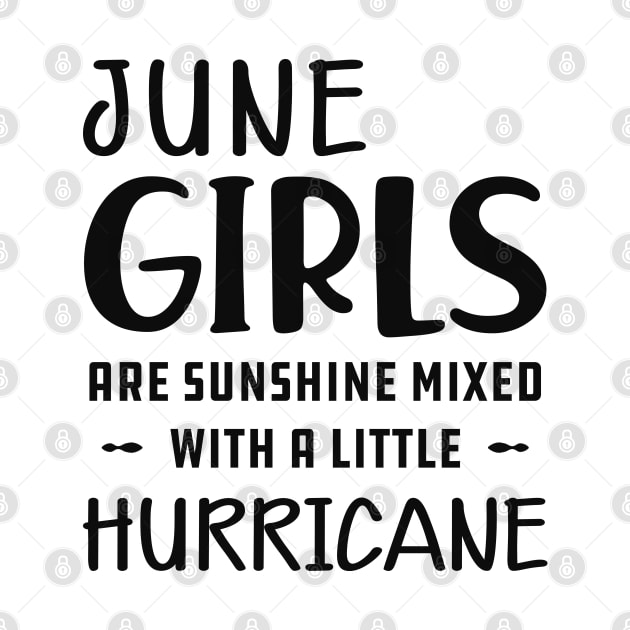 June Girl - June girls are sunshine mixed with a little hurricane by KC Happy Shop