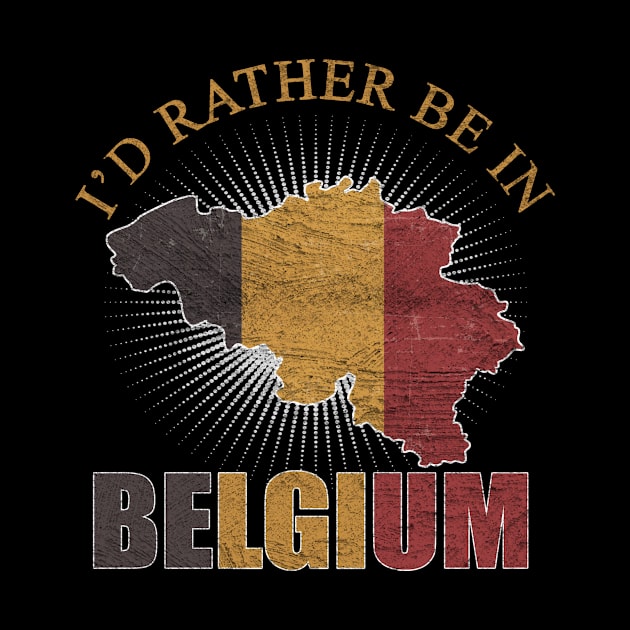 I'd Rather Be In Belgium Distressed by funkyteesfunny