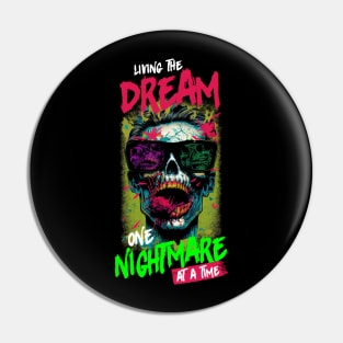 Living the Dream one Nightmare at a Time Pin