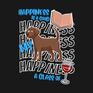 Happiness Is Chocolate Labs Books Wine Cute Labrador Retriever Dog Lover T-Shirt