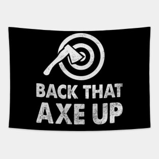 Back That Axe Up Funny Axe Throwing Quotes Tapestry