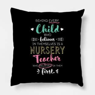 Great Nursery Teacher who believed - Appreciation Quote Pillow