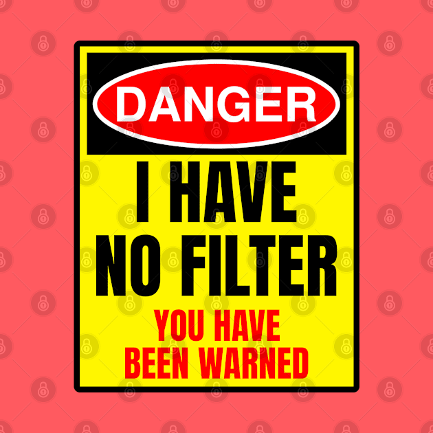 Danger I Have No Filter by Gamers Gear