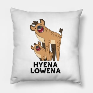 Hyena Lowena Funny Animal Hyena Pun Pillow