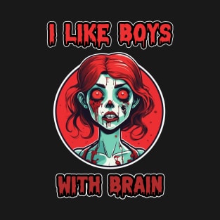 Red Zombie Spooky Halloween Girl " I Like Boys With Brain" T-Shirt