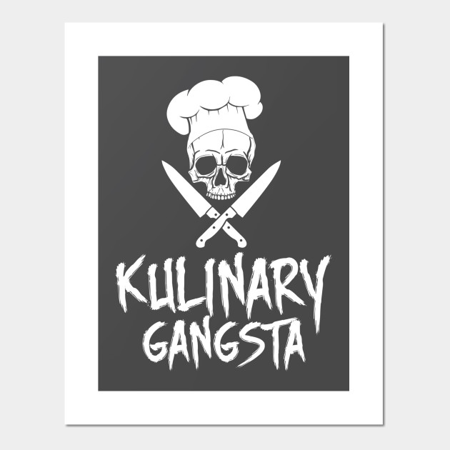 Kulinary Gangsta Culinary Chef Gangster Chef Posters And Art Prints Teepublic Catering, intimate dinners, meal prepping, and cooking lessions. kulinary gangsta culinary chef gangster