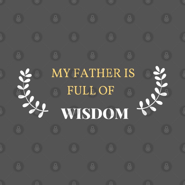 My father is full of wisdom by Mission Bear