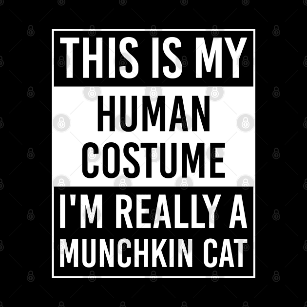 This is My Human Costume I'm Really MUNCHKIN CAT Gift by DoFro