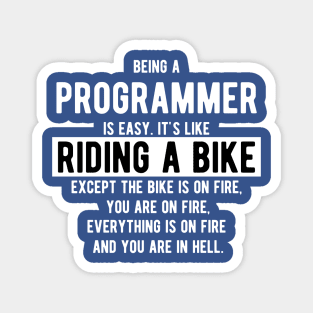 Being a programmer is like riding a bike - Funny Programming Jokes - Dark Color Magnet