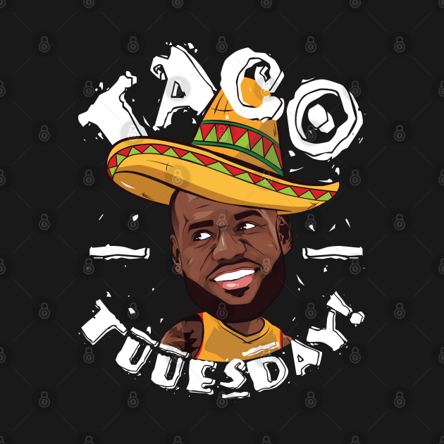 Taco Tuesday Lebron James - Lebron James - T-Shirt