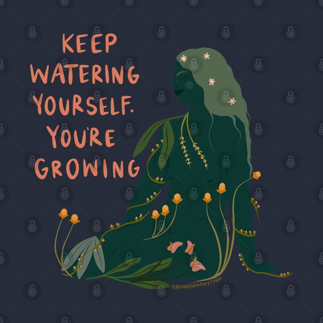 Keep watering yourself by Harmony Willow Studio