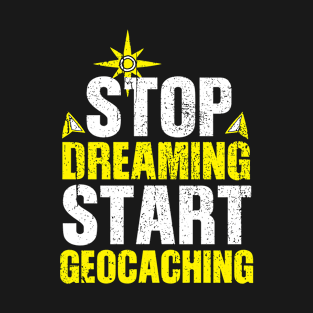 Geocaching Saying T-Shirt