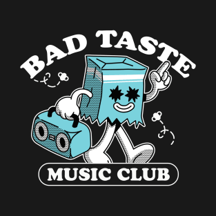 Bad Taste in Music Club // Funny Retro Music Fan T-Shirt