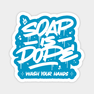 Soap is Dope Magnet