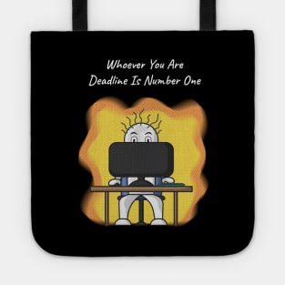 Whoever You Are, Deadline Is Number One Tote