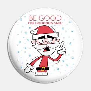 Grumpy Santa. Be good for goodness sake! Pin