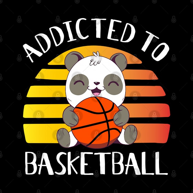 Addicted to Basketball And Panda Bears by HappyGiftArt