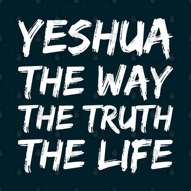 Yeshua: The Way, The Truth, The Life by Slave Of Yeshua