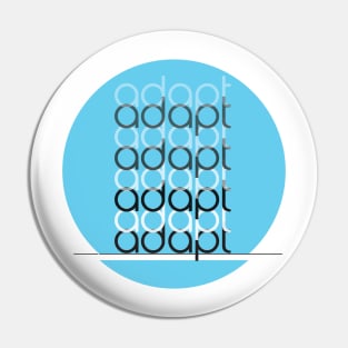 adapt - don't get left behind Pin