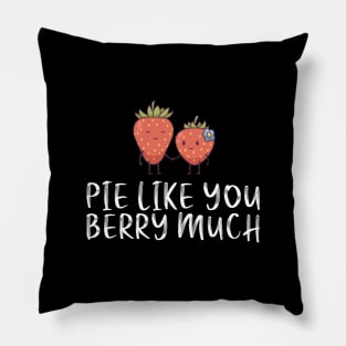 Happy Valentine's Day - Pie Like You Berry Much Pillow