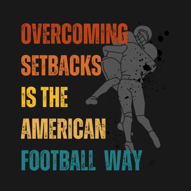 Overcoming setbacks is the American football way by RealNakama